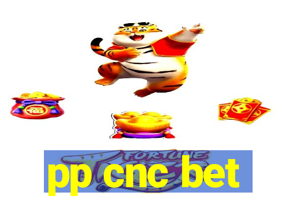 pp cnc bet